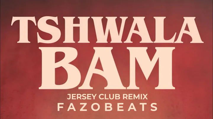 TitoM, Yuppe and Burna Boy - Tshwala Bam (Jersey Club Remix) [ @fazobeats ]