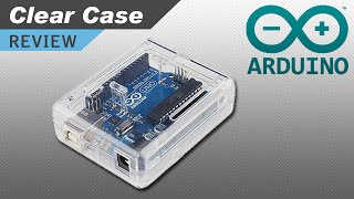 Arduino Clear Case Review