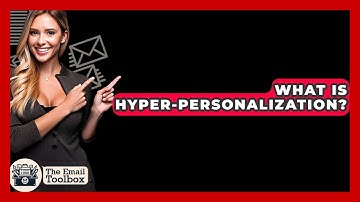 What Is Hyper-Personalization? - TheEmailToolbox.com