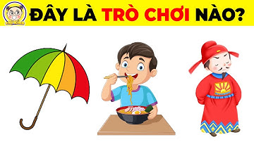 12+9 Câu Đố Đuổi Hình Bắt Chữ Đoán Tên Các Trò Chơi Dân Gian Cực Hack Não Dành Cho Người Nhanh Trí