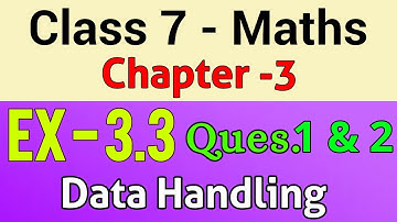 Q 1 & Q 2 | Ex 3.3 | Chapter 3 Data Handling | Class 7 Maths | NCERT Solution