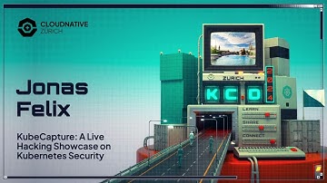 Jonas Felix - KubeCapture: A Live Hacking Showcase on Kubernetes Security
