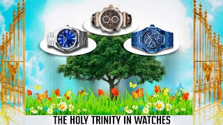 Exploring The Holy Trinity Of Watches