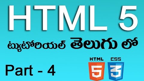 HTML 5 in Telugu - Part 4