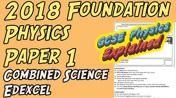 2018 Physics Foundation Paper 1 ANSWERS Combined Science Edexcel GCSE (9-1)