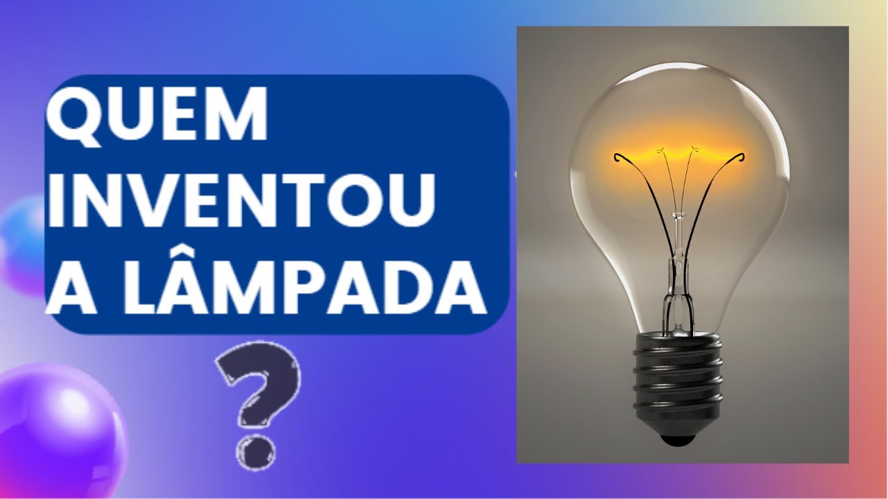 Quem inventou a l mpada a hist ria de thomas edison e a revolu o da