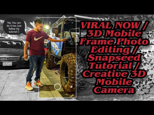 Download 3d Mobile Camera Frame Tutorial Snapseed Photo Editing Youtube