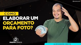 Como elaborar um orçamento para foto