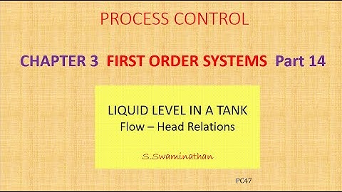 PC47 |Process Control Ch 3 Part14 | Liquid level in a Tank | First Order Systems|