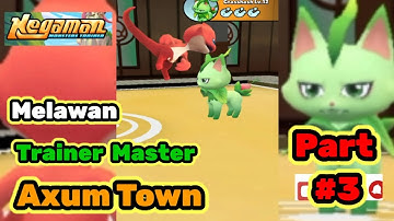 Melawan trainer master part 3 axum town Negamon