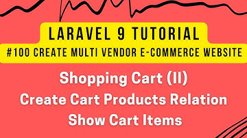 Laravel 9 Tutorial #100 | Shopping Cart (II) | Show Cart Items | Create Cart Items Products Relation