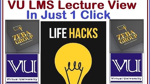 VU LMS Lecture View in 5 Seconds by ZE+BA Group || Life Hack Episode 1