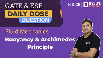 Buoyancy and Archimedes Principle | Fluid Mechanics for GATE & ESE 2024 | ME/CE | BYJU