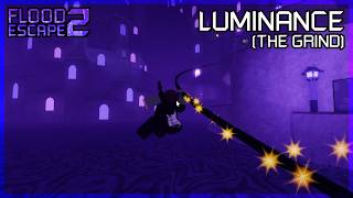 LUMINANCE: the grind [Crazy+] | Flood Escape 2