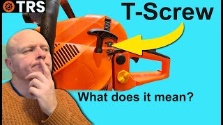 The T-Screw on your Chainsaw. What is it?