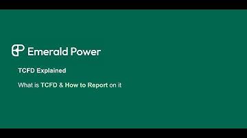 TCFD Explained and How To Report on it.