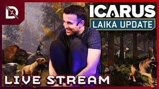 🔴 LIVE - !ICARUS UPDATE OUT NOW - LAIKA IS AVAILABLE TODAY #ad