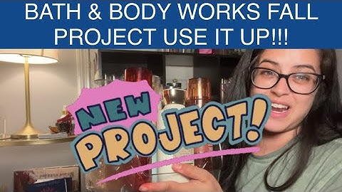Bath & Body Works - Fall Project Use It Up 
