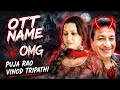 OTT Name 🤔 | Puja Rao | Vinod Tripathi | पूरा सच | Upcoming Series 