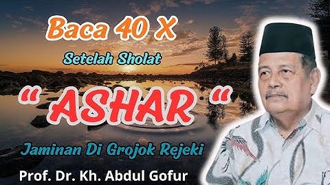 Amalan Setelah Sholat Ashar.. Baca 40 X_di jamin di grojok rejeki || Kh Abdul Gofur lamongan