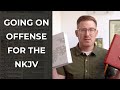 Going on Offense for the NKJV
