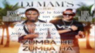 Dj Mam's feat. Jessy Matador & Luis Guisao - Zumba He Zumba Ha / lyrics /