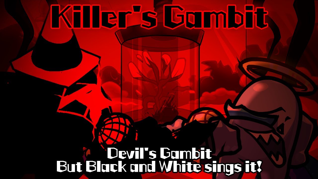 Killer's Gambit / Devil's Gambit but Black and White sings it! (FNF Cover)