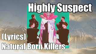 Highly Suspect - Natural Born Killer (Lyrics)