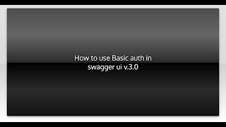 How to use Basic auth in swagger ui v.3.0