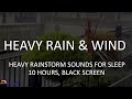 Sleep Instantly with Heavy Rainstorm and Strong Wind Sounds, 10 Hours Dark Screen by House of Rain