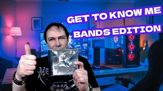 GET TO KNOW ME - BANDS EDITION  - What Hard Rock, Metal and Thrash I like to listen to