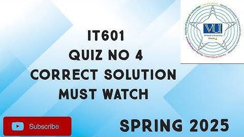 IT601 Quiz No 4 Solution Spring 2025 | it601 quiz 4 solution spring 2025| it601 quiz 4 solution