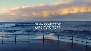 Firma Collective - Mercy's Tree (lyric video)