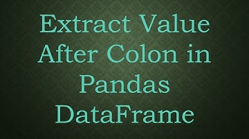 Extract Value After Colon in Pandas DataFrame