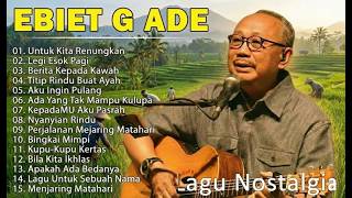 Lagu Terbaik Ebiet G Ade Sepanjang Masa  Menemani Perjalanan Memutar Memori Tempo Dulu