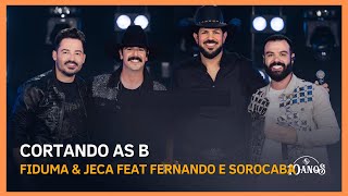 Cortando As Br   Fiduma U0026 Jeca Feat  Fernando E Sorocaba