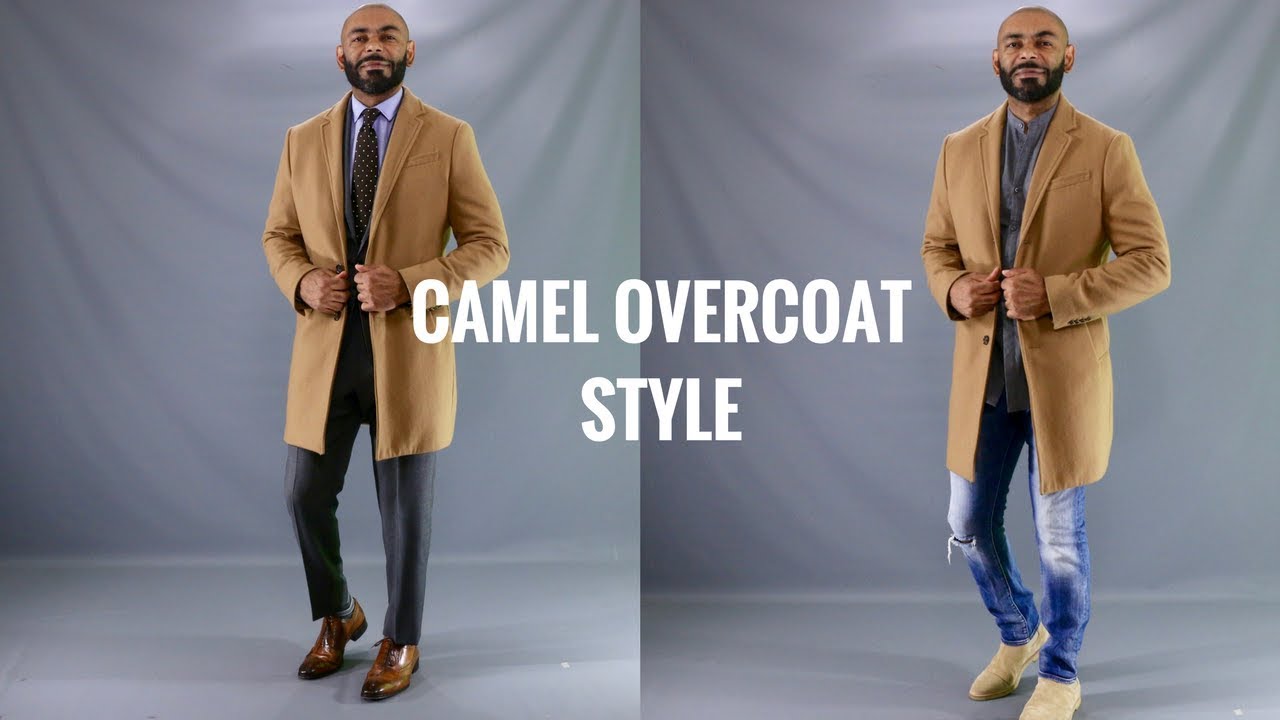 How To Wear A Men S Camel Overcoat How To Style A Men S Camel Topcoat Youtube