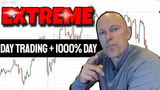 EXTREME  Day Trading  +1000% day