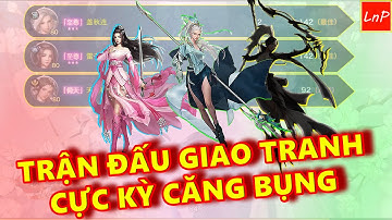 VLTK MOBILE - TRẬN ĐẤU GIAO TRANH CỰC KỲ CĂNG THẲNG VÀ CƯỜI ĐAU BỤNG VỚI CÁC THÁNH HÀI | LnP