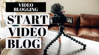 How To Start A Video Blog | Video Blogging For Beginners