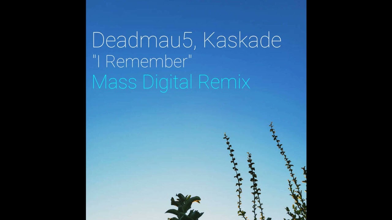 Deadmau5, Kaskade - I Remember (Mass Digital Remix) - YouTube