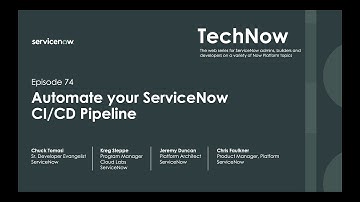 TechNow Ep 74 | Automate your ServiceNow CI/CD pipeline