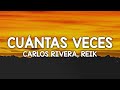 Carlos Rivera, Reik - Cuántas Veces (Letra/Lyrics)