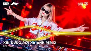 XIN ĐỪNG RỜI XA ANH REMIX TIKTOK - Anh Đã Cố Gắng Gánh Gồng Hái Từng Cánh Hoa Hồng Remix