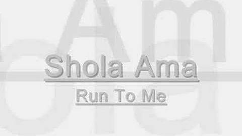 Shola Ama - Run To Me