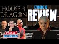 House of the Dragon Episode 10 SPOILER Review | Game of Thrones | The Geek Buddies