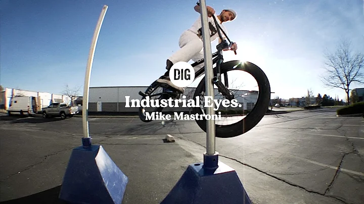 MIKE MASTRONI 'INDUSTRIAL EYES' - DIG BMX