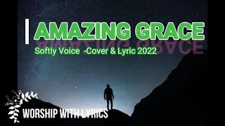 Amazing Grace -Soft Voice  -Cover & Lyric 2022 screenshot 4