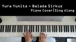 Yura Yunita - Balada Sirkus ( Piano Cover / Karaoke / Sing Along )  - Durasi: 3:57. 