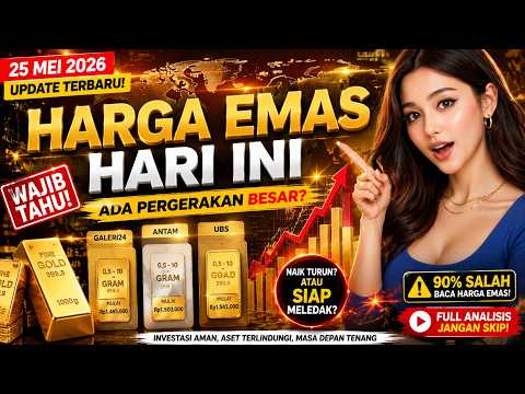 Harga Emas Batangan Hari Ini, Senin 25 Mei 2026, Cek Update-nya | Antam, UBS, dan Galeri24 Terbaru